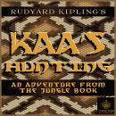 Kaa's Hunting: Classic Tales Edition Audiobook
