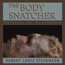 The Body Snatcher: Classic Tales Edition Audiobook