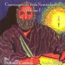 Conversations with Nostradamus, Vol I: His Prophecies Explained Audiobook
