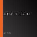 Journey for Life Audiobook