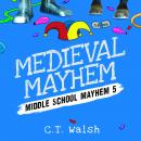 Medieval Mayhem, C.T. Walsh