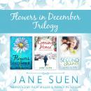 FLOWERS IN DECEMBER TRILOGY: Flowers in December, Coming Home, Second Chance