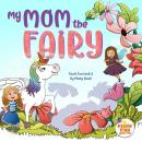 My Mom the Fairy Audiobook