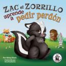Zac el Zorrillo aprende a pedir perdón: Punk the Skunk Learns to Say Sorry  (Spanish Edition) Audiobook