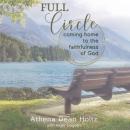 Full Circle: Coming Home to the Faithfulness of God Audiobook