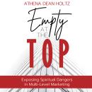Empty at the Top: Exposing Spiritual Dangers in Multilevel Marketing Audiobook