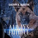 Always Faithful: Join Jerry McNeal And His Ghostly K-9 Partner As They Put Their “Gifts” To Good Use Audiobook