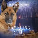 Rambling Spirit: Join Jerry McNeal And His Ghostly K-9 Partner As They Put Their “Gifts” To Good Use Audiobook