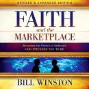 Faith and the Marketplace: Becoming the Person of Influence GOD INTENDED YOU TO BE, Bill Winston