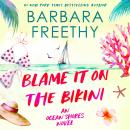 Blame It On the Bikini (Sweet, feel-good romance) Audiobook