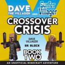 Dave the Villager and Surfer Villager Crossover Crisis, Book Two: An Unofficial Minecraft Adventure Audiobook