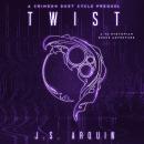 TWIST: A Crimson Dust Cycle Prequel Audiobook
