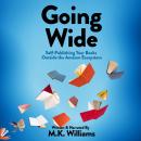 Going Wide: Self-Publishing Your Books Outside The Amazon Ecosystem Audiobook