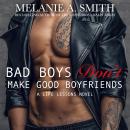 Bad Boys Don't Make Good Boyfriends: A New Adult Workplace Romance Audiobook