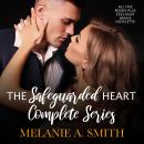 The Safeguarded Heart Complete Series: All Five Books Plus Exclusive Bonus Novelette Audiobook