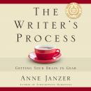The Writer's Process: Getting Your Brain in Gear Audiobook