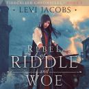 Rebel of Riddle and Woe: An F/F Epic Fantasy Adventure Audiobook