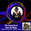 The Living Proof Gets the Blues Audiobook