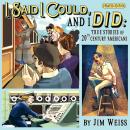I Said I Could and I Did, Updated Edition: True Stories of 20th-Century Americans Audiobook
