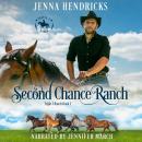 Second Chance Ranch: Clean & Wholesome Romance Audiobook