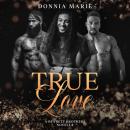 True Love: A Bennett Brothers Novella Audiobook