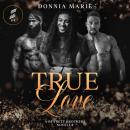 True Love (Audiobook with SFX): A Bennett Brothers Novella Audiobook
