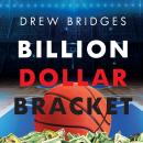 Billion Dollar Bracket Audiobook