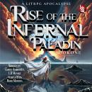 Rise of the Infernal Paladin, Book One: A LitRPG Apocalypse Audiobook