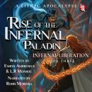 Rise of the Infernal Paladin, Book Three: Infernal Liberation Audiobook