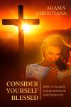 Consider Yourself Blessed: How to Walk in the Blessings of God Every Day Audiobook