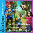 The Good Deed Crew and the Easter Trumpet Mystery Audiobook