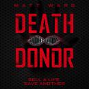Death Donor: A Dystopian SciFi Technothriller Audiobook
