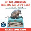 Not Just a Piece of Cake: Being an Author Audiobook