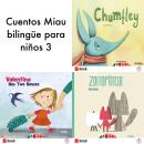 Cuentos Miau bilingüe para niños 3: Chumfley / Zorropintor - Foxpainter / Valentina tiene dos casas  Audiobook