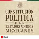 Constitución Política de los Estados Unidos Mexicanos: Última reforma publicada DOF 08-05-2020 Audiobook