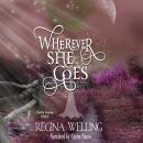Wherever She goes: Romantic Cozy Fantasy and Mystery Series Audiobook