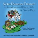 Victor Discovers Treasure: 45 Daily Devotional Digs for Kids Audiobook