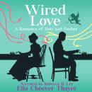 Wired Love: A Romance of Dots and Dashes Audiobook