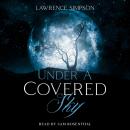 Under A Covered Sky Audiobook