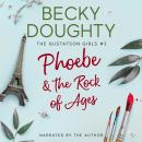 Phoebe & the Rock of Ages: A Christian Romance Series About Sisters Audiobook