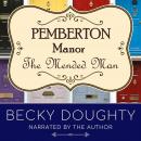 The Mended Man: A Series About Friendship, Family, and Finding Hope Audiobook