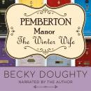 The Winter Wife: Small-Town, Feel-Good Women's Fiction Audiobook
