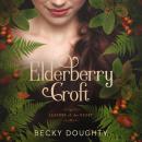 Elderberry Croft: Seasons of the Heart: The Complete Collection Audiobook