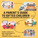 A Parent's Guide to Gifted Children: A Resource for Caregivers and Advocates Audiobook