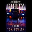 Already Guilty: A C.T. Ferguson Crime Novel Audiobook