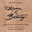 Aroma of Beauty: in the wake of the 2011 tsunami in Japan Audiobook