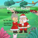 Where Does Santa Go On Vacation? Audiobook