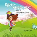 Ruby The Rainbow Witch: The Lost Swirly-Whirly Wand Audiobook