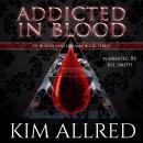 Addicted in Blood: A Vampire Romance Audiobook