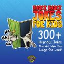 Knock Knock Jokes for Kids: 300+ Sidesplitting Jokes That Will Make You Laugh Out Loud! Audiobook